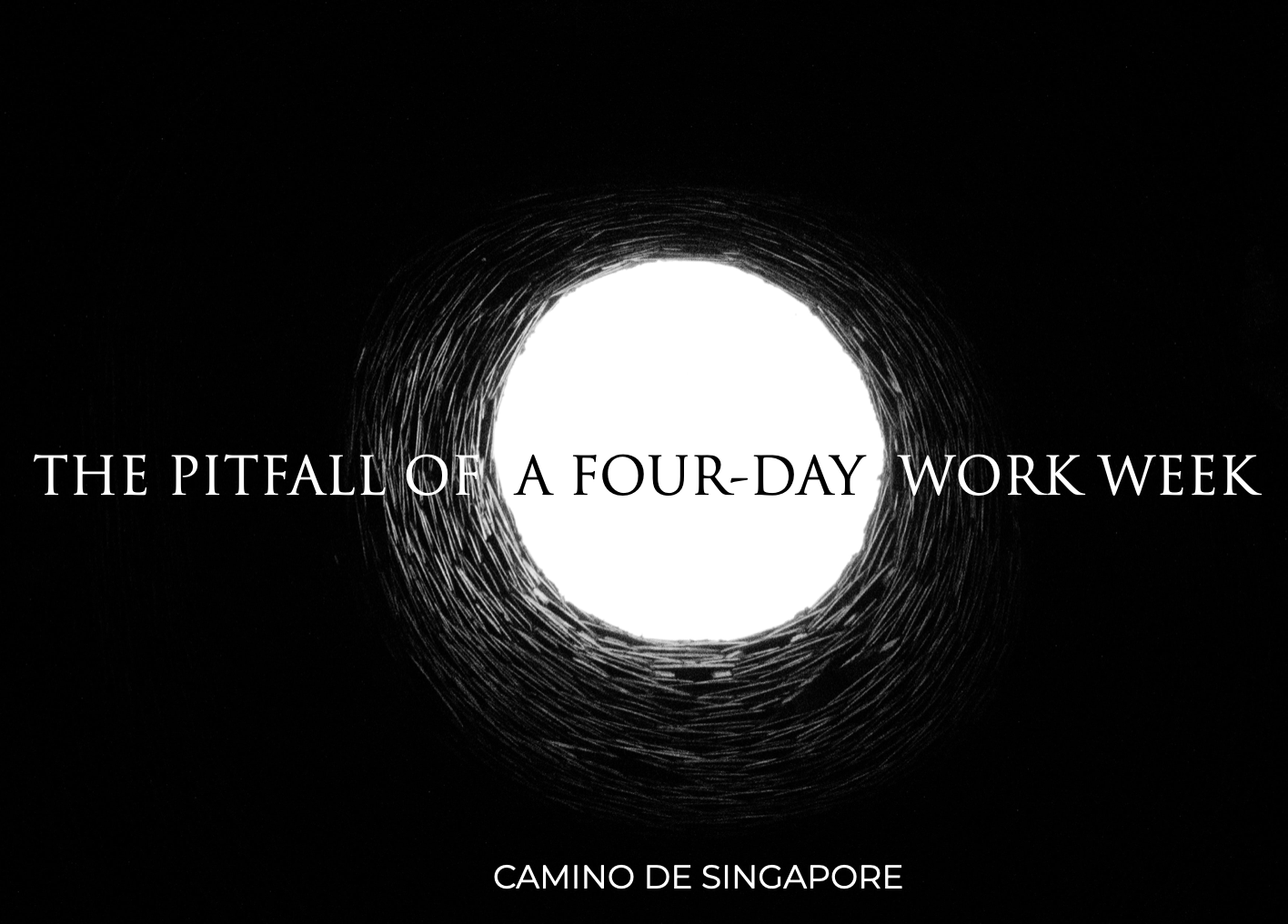 pitfall 4day week camino de singapore